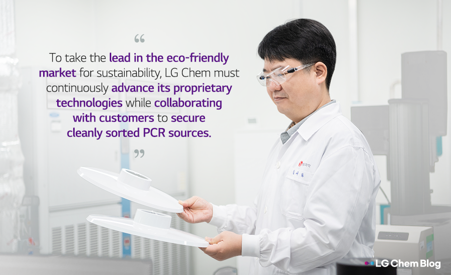 "To take the lead in the eco-friendly market for sustainability, LG Chem must continuously advance its proprietary technologies while collaborating with customers to secure cleanly sorted PCR sources."