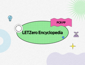 LETZero Encyclopedia: PCR PP – An eco-friendly plastic revived through mechanical recycling