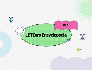 LETZero Encyclopedia: PLA – Compostable plastic based on vegetable raw materials