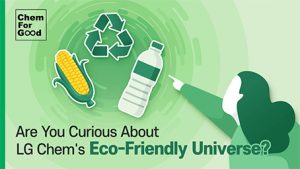[Chem for Good Ep.1] Everything you need to know about LG Chem’s ‘Sustainability Business’🌱