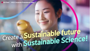 Create a sustainable future with sustainable science! LG Chem’s 2022 Corporate Promotional Video
