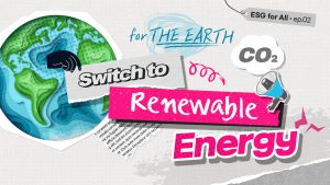 ESG for All ep.02 Switch to Renewable Energy